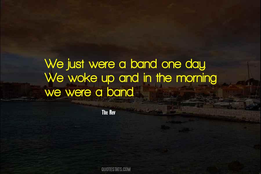 Just Woke Up One Day Quotes #1128789