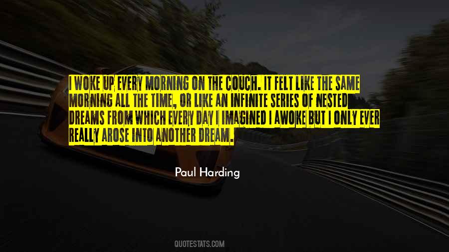 Just Woke Up One Day Quotes #237835
