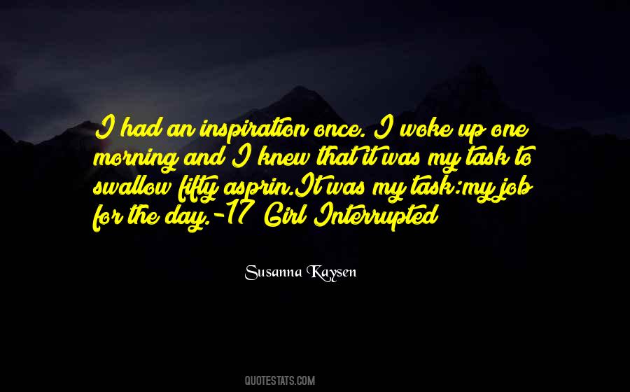 Just Woke Up One Day Quotes #310645