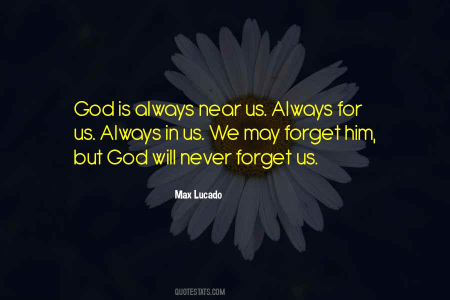 God Is Always Near Quotes #1037407