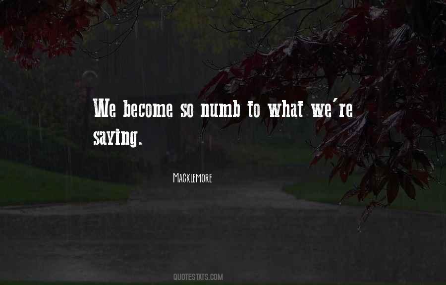 Become Numb Quotes #1183607