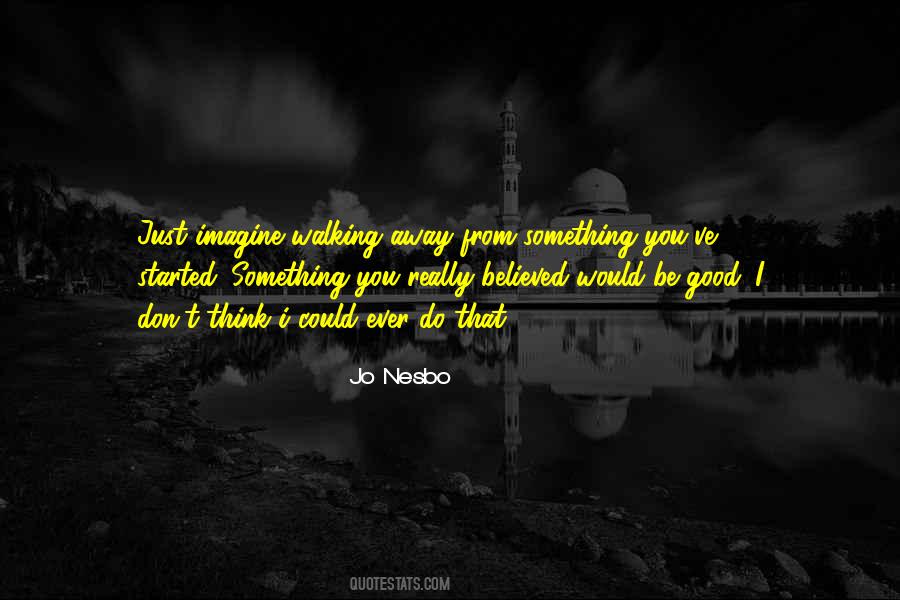 Love Walking Away Quotes #695490