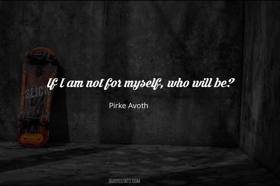 If I Am Not For Myself Quotes #38281