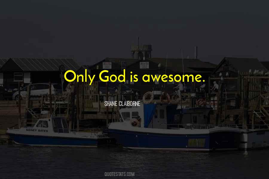 God Is Awesome God Quotes #1647526