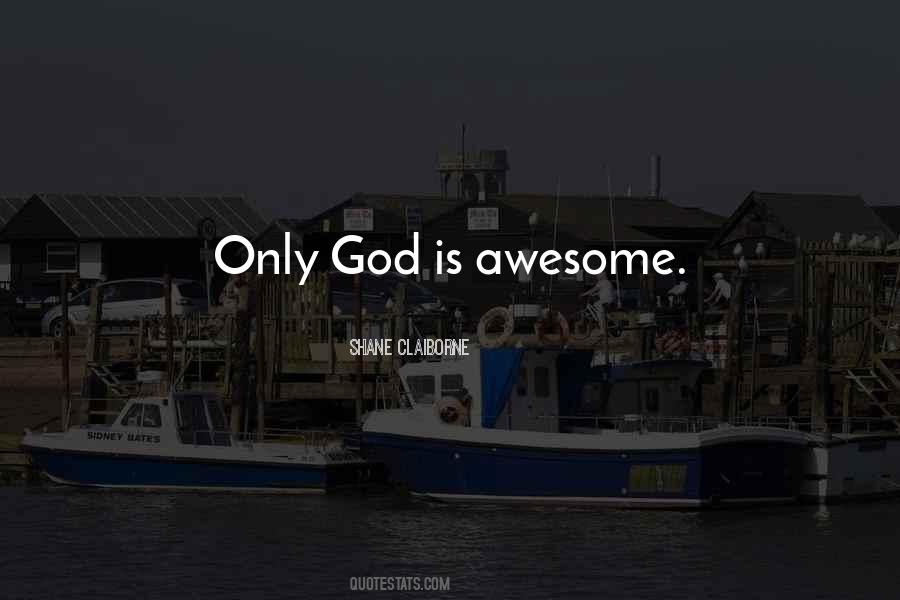 God Is Awesome Quotes #1647526