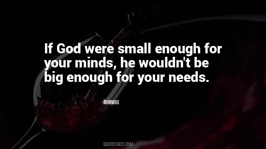 God Is Big Enough Quotes #1092609