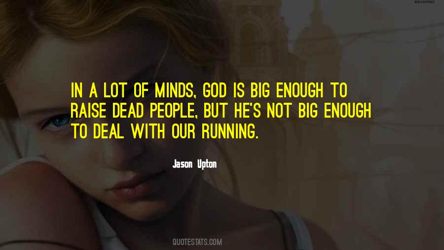 God Is Big Enough Quotes #200674