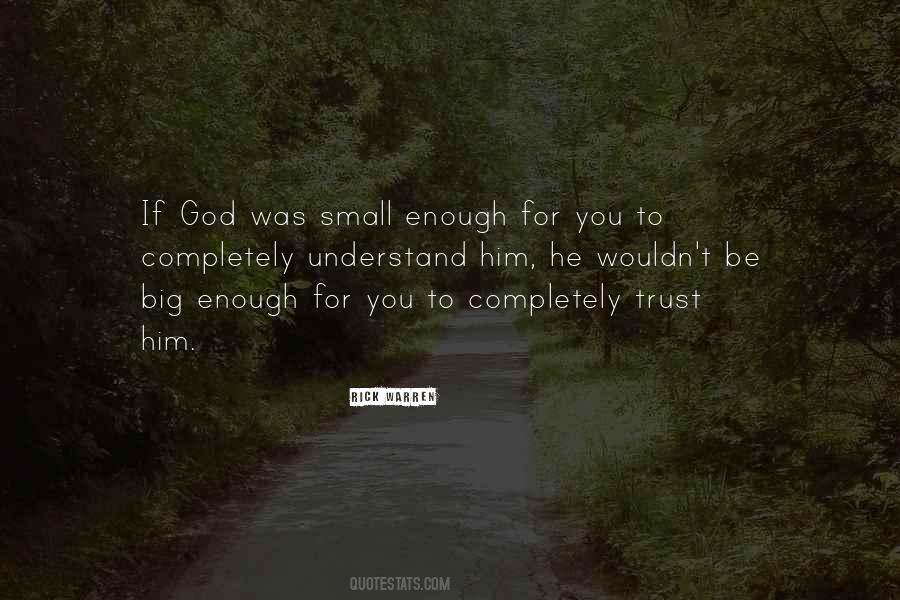 God Is Big Enough Quotes #268887