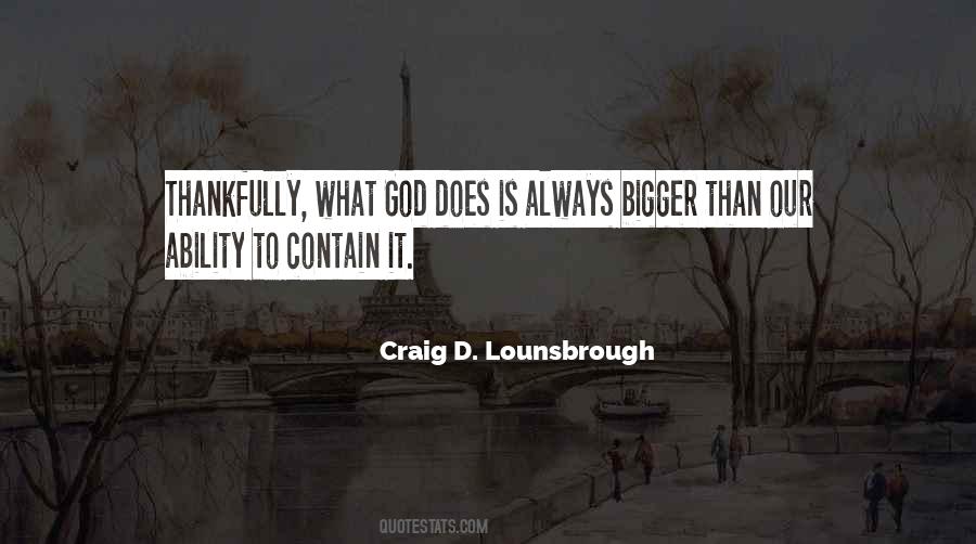 God Is Bigger Than Quotes #1489625