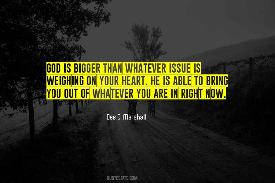 God Is Bigger Than Quotes #317140