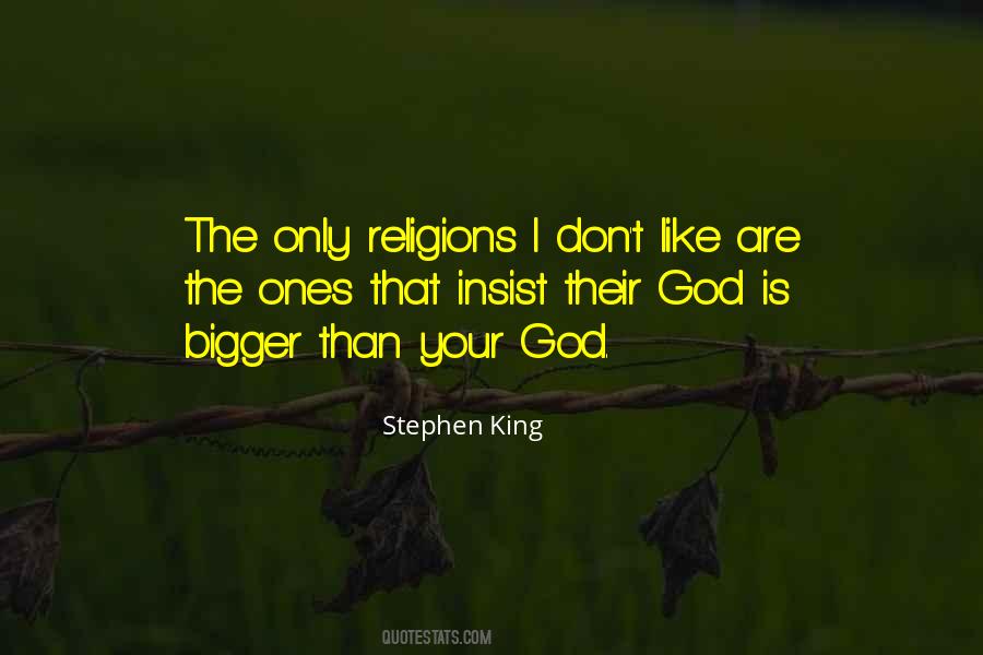 God Is Bigger Than Quotes #458014