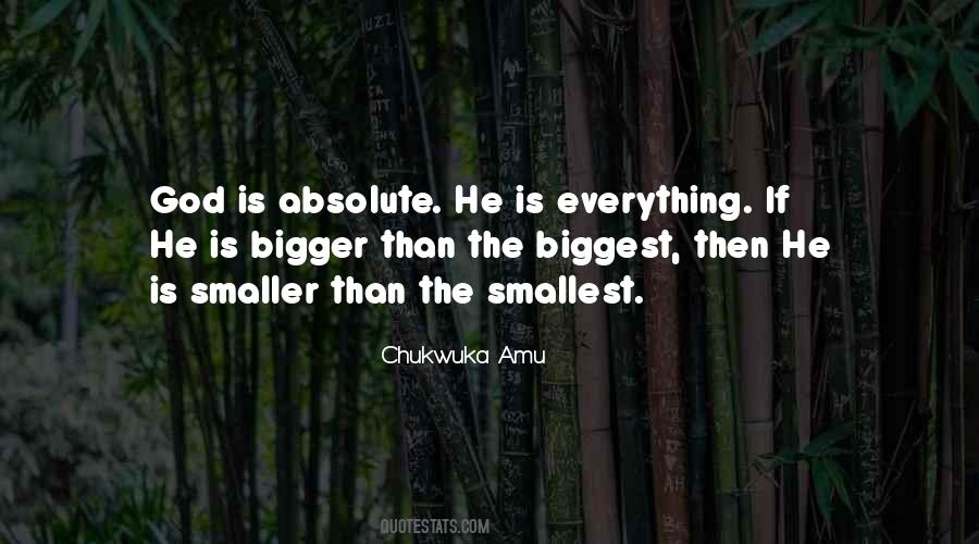 God Is Bigger Than Quotes #496465
