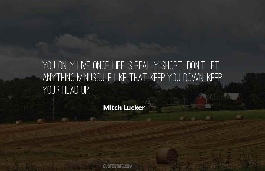 Just Keep Your Head Up Quotes #43161