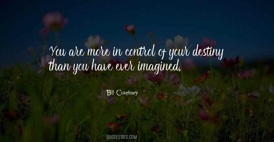 Control Of Your Destiny Quotes #1390912