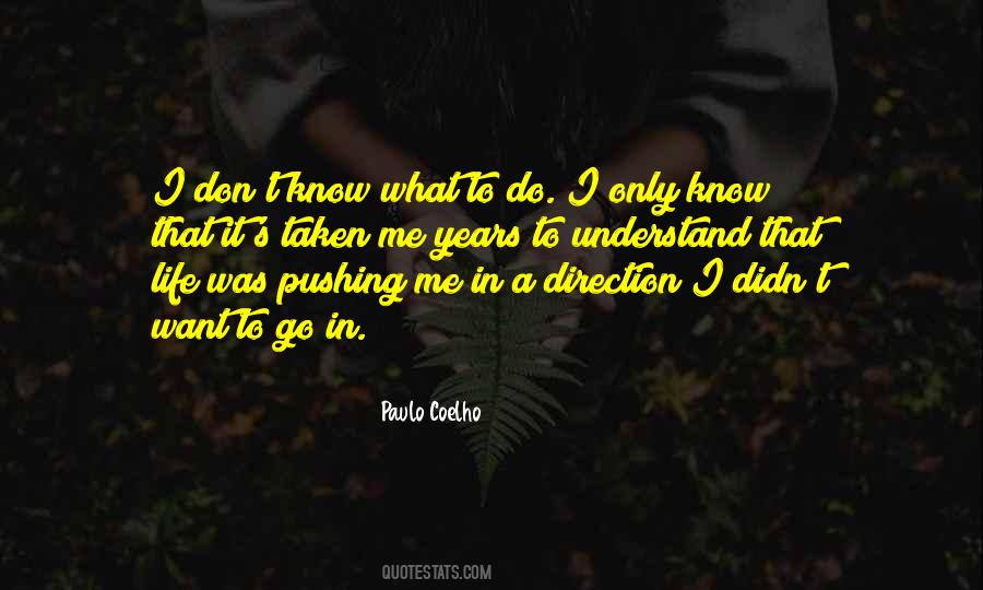 What Do I Want In Life Quotes #1461464