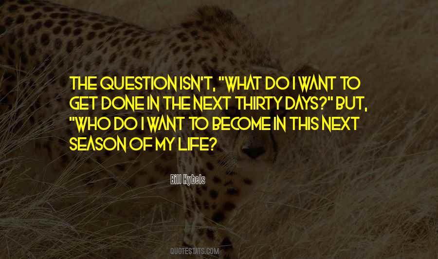 What Do I Want In Life Quotes #609350