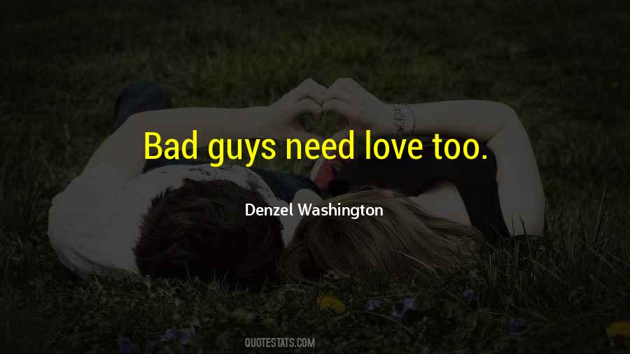 Guys Need Love Too Quotes #1361036