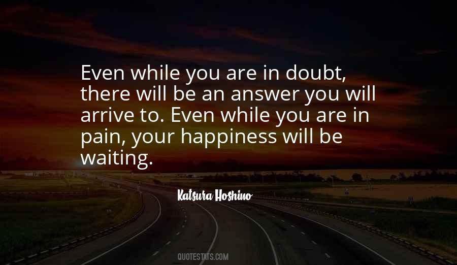 Happiness Pain Quotes #1803267