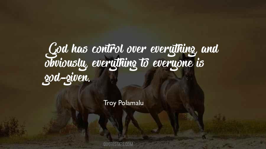 God Is In Control Of Everything Quotes #1496492