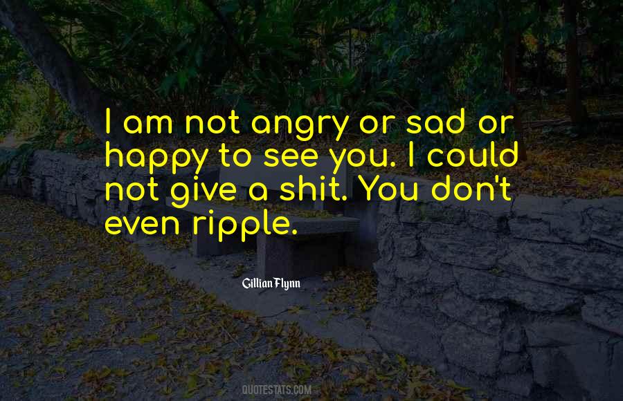 Angry But Happy Quotes #1513441
