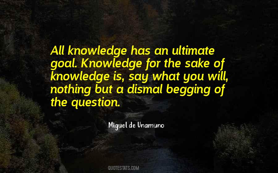 Knowledge For The Sake Of Knowledge Quotes #366830