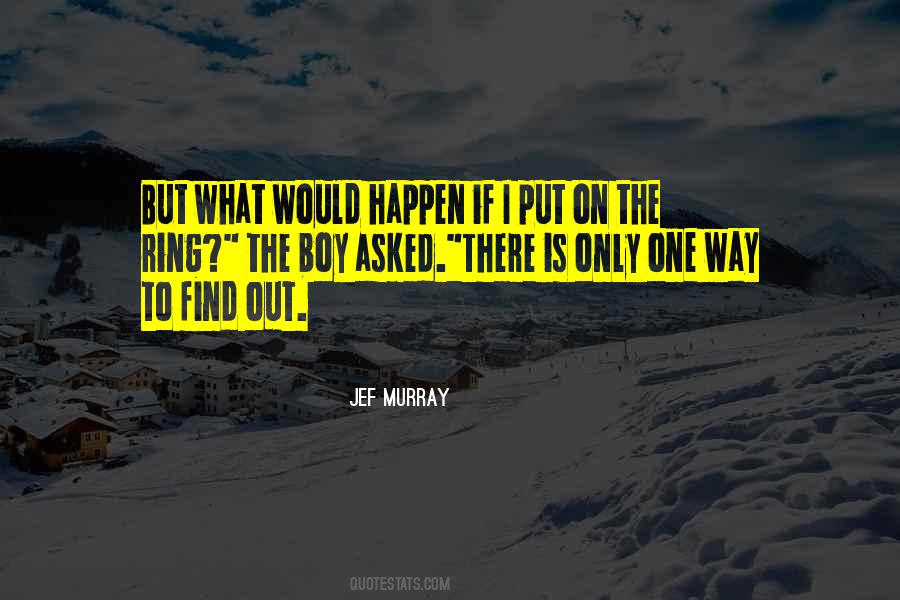 One Ring To Find Them Quotes #1408668