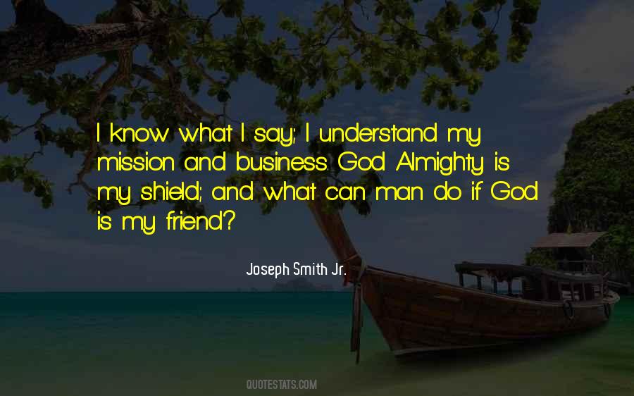 God Is My Friend Quotes #1008077