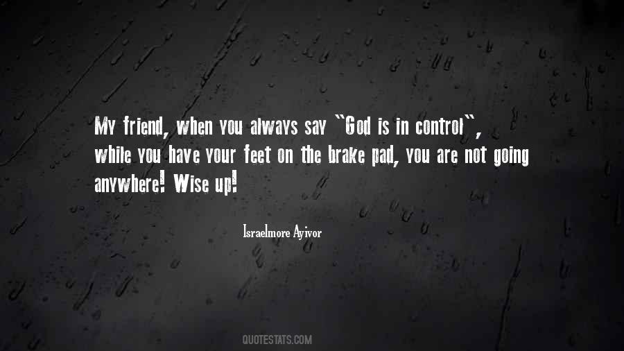 God Is My Friend Quotes #457360