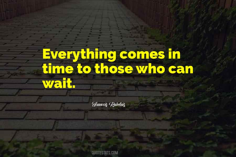 Who Can Wait Quotes #690566
