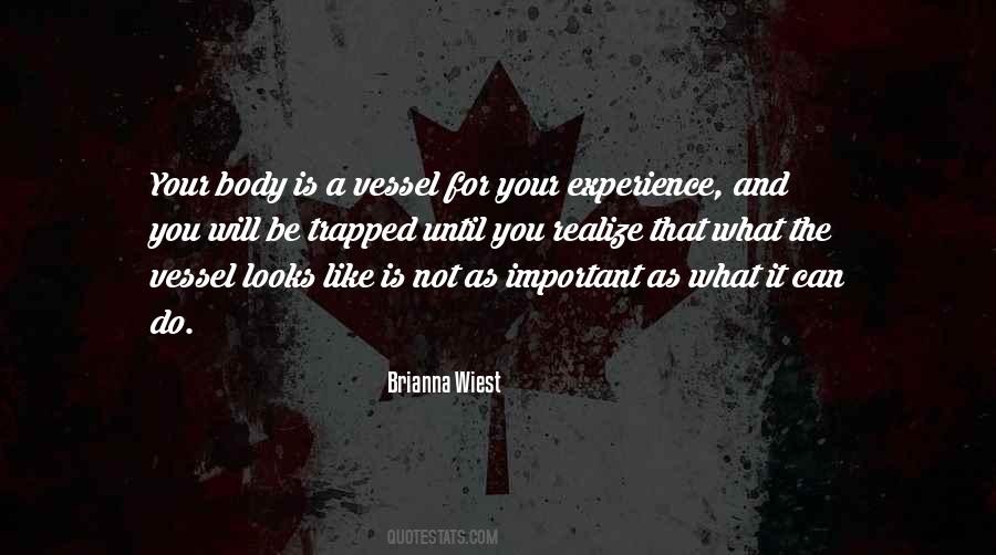Your Body Is A Vessel Quotes #1246412