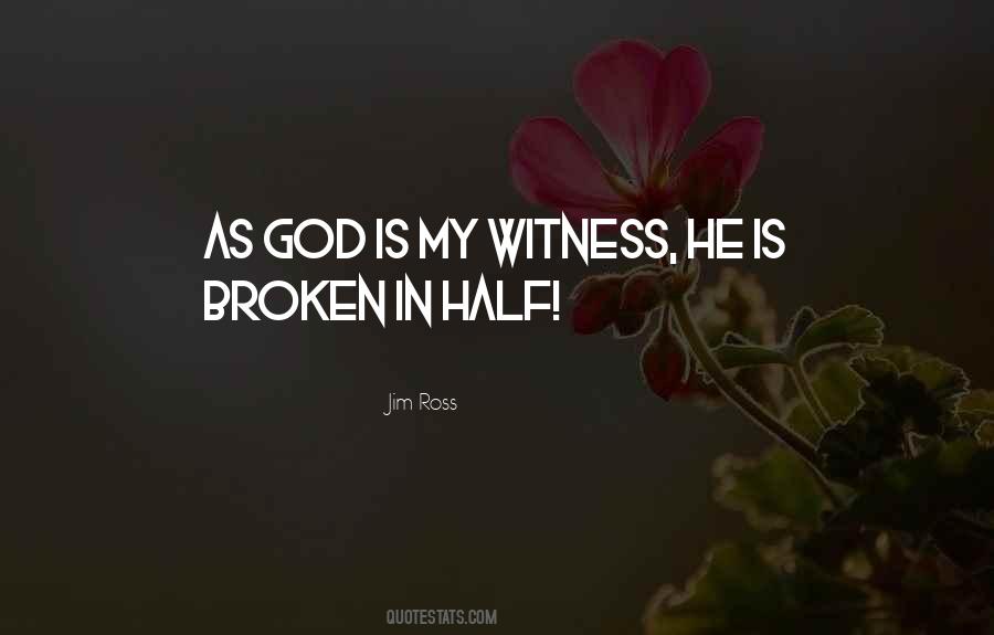 God Is My Witness Quotes #164652