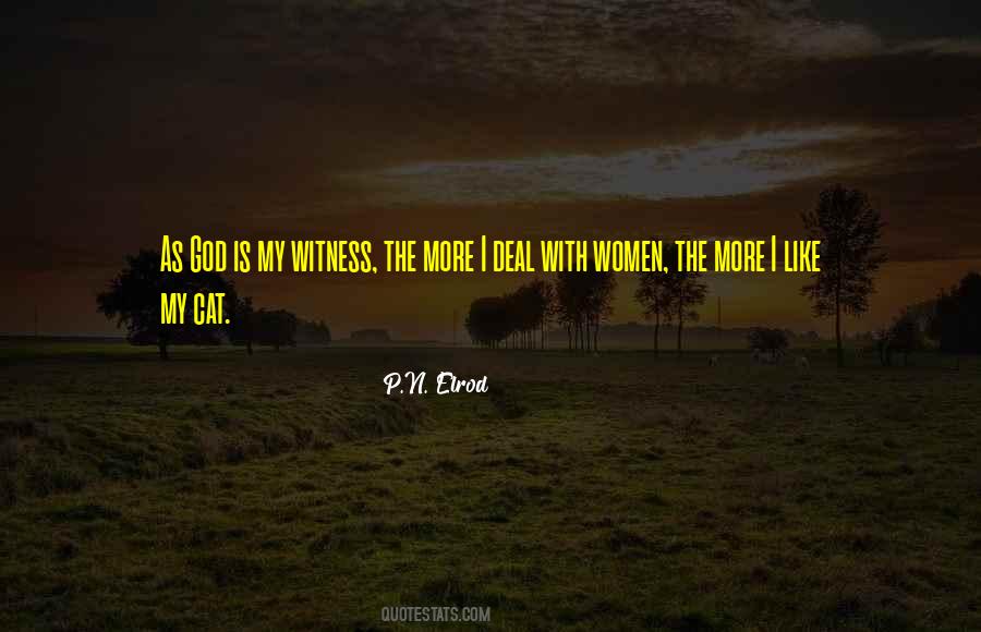 God Is My Witness Quotes #434075