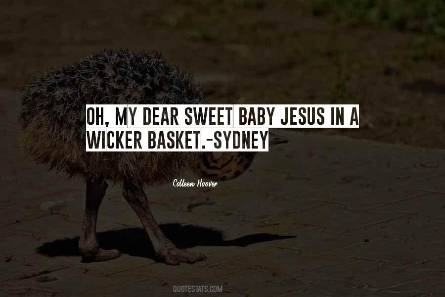 Dear Sweet Baby Jesus Quotes #235158