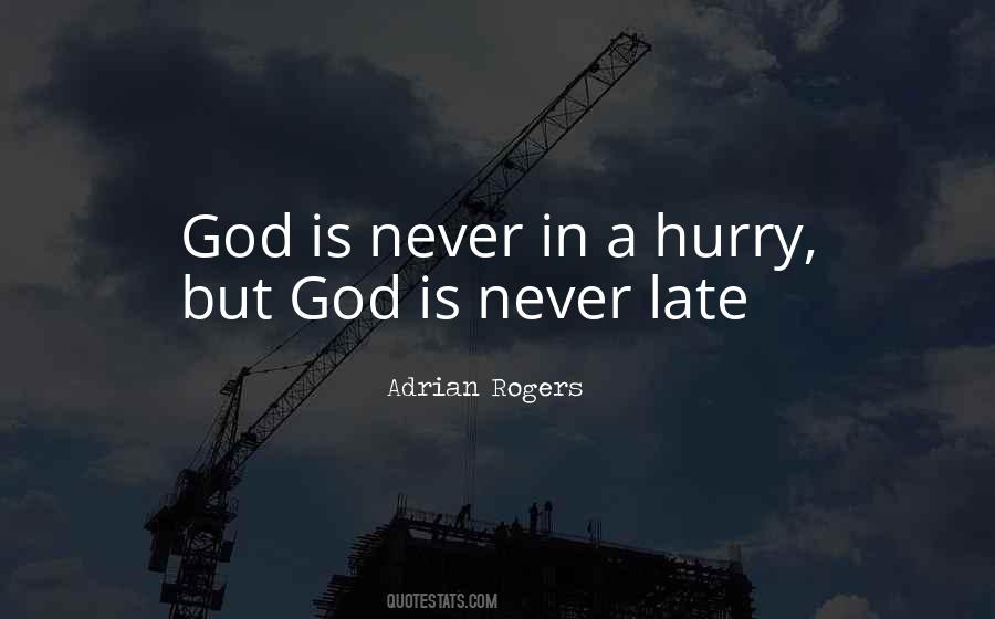 God Is Never Too Late Quotes #1021617