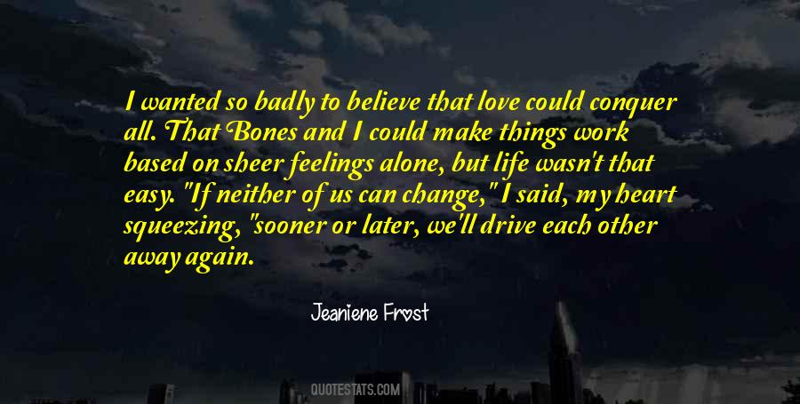 Feelings Can Change Quotes #1077279