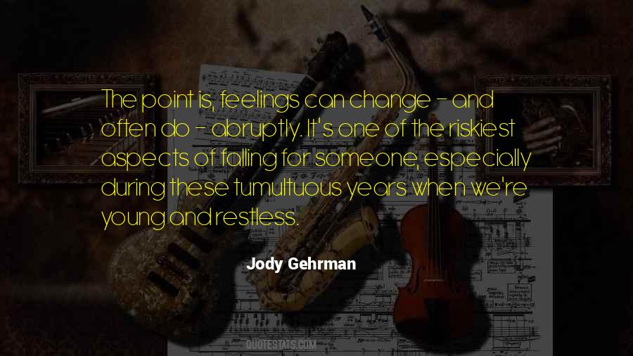 Feelings Can Change Quotes #1817279