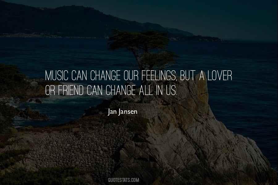 Feelings Can Change Quotes #855634