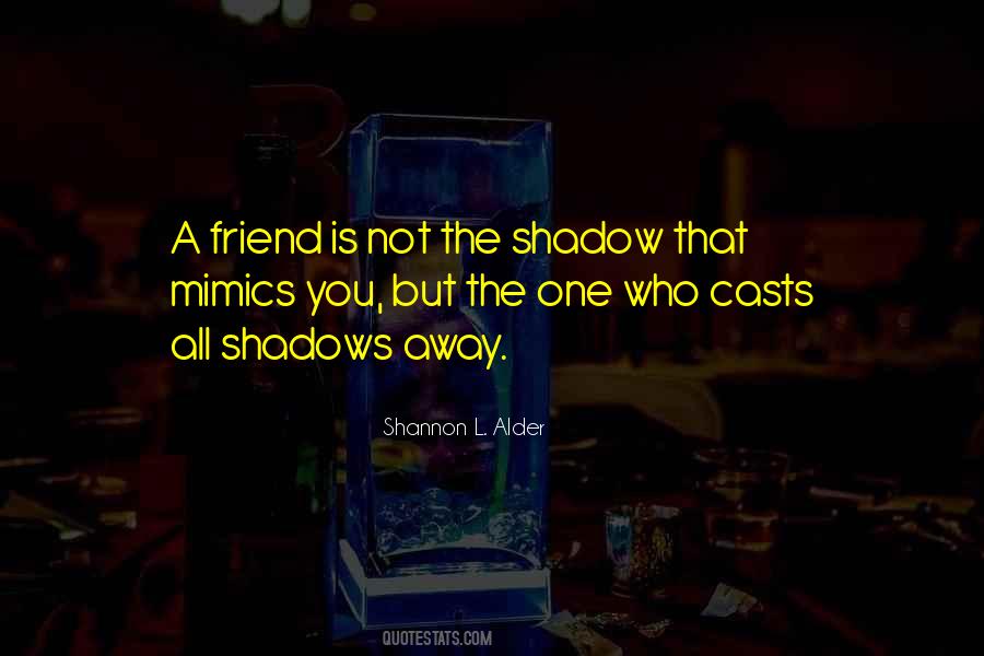 Shadows Love Quotes #1864238