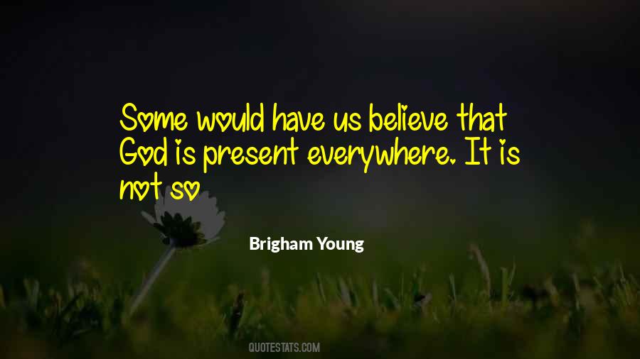 God Is Present Everywhere Quotes #608126