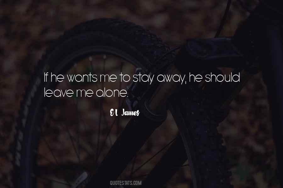 He Wants To Leave Me Quotes #1853358