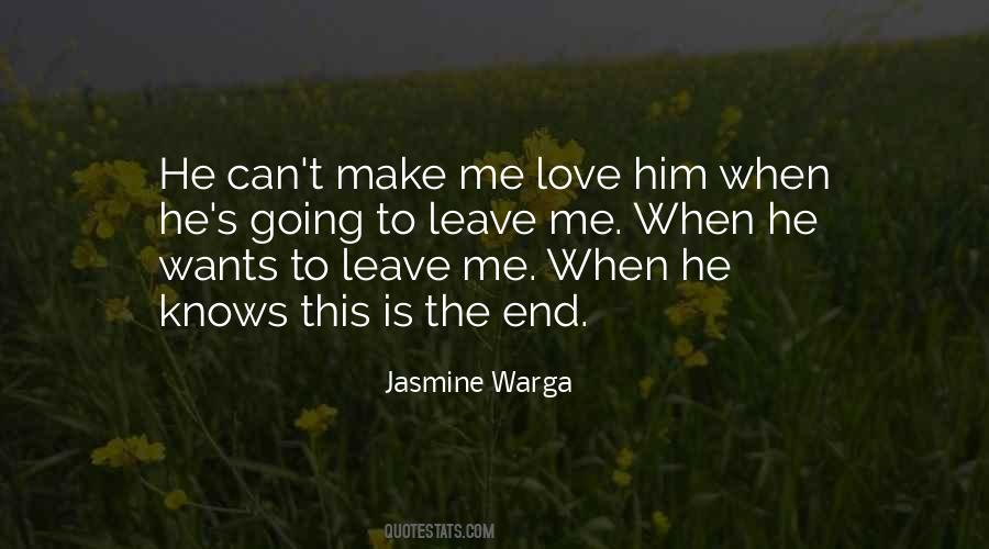 He Wants To Leave Me Quotes #347296
