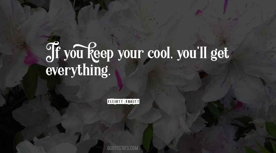 Keep Cool Quotes #561702