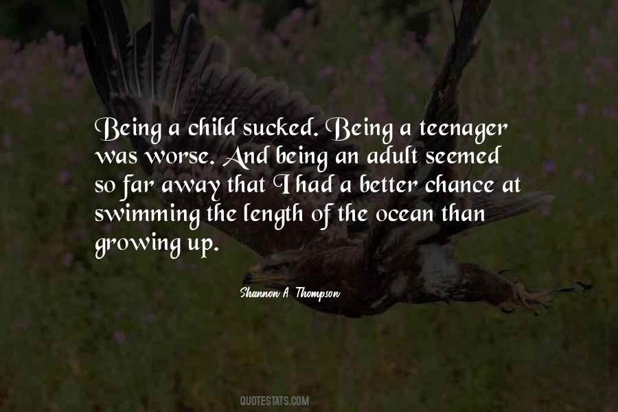 Teenager Growing Up Quotes #1861788