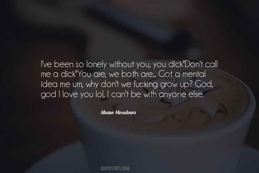 God Is There When No One Else Is Quotes #50962