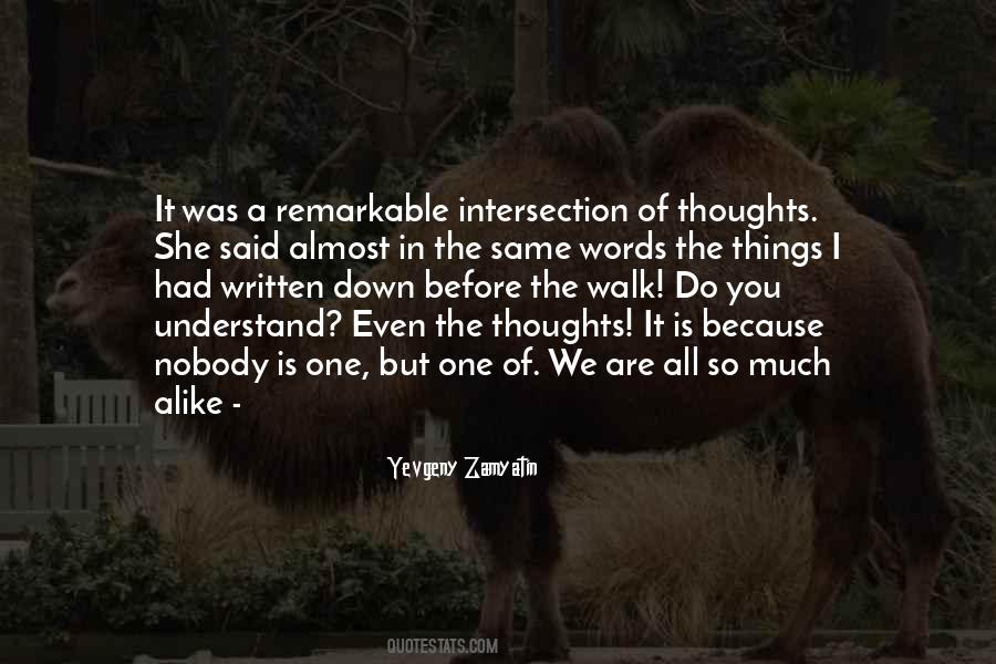 We Are So Much Alike Quotes #1408769