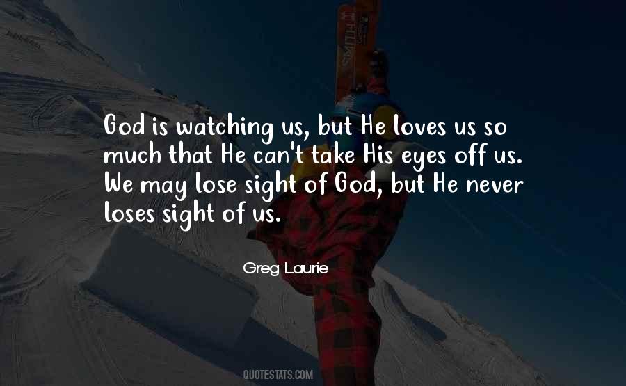God Is Watching You Quotes #658400