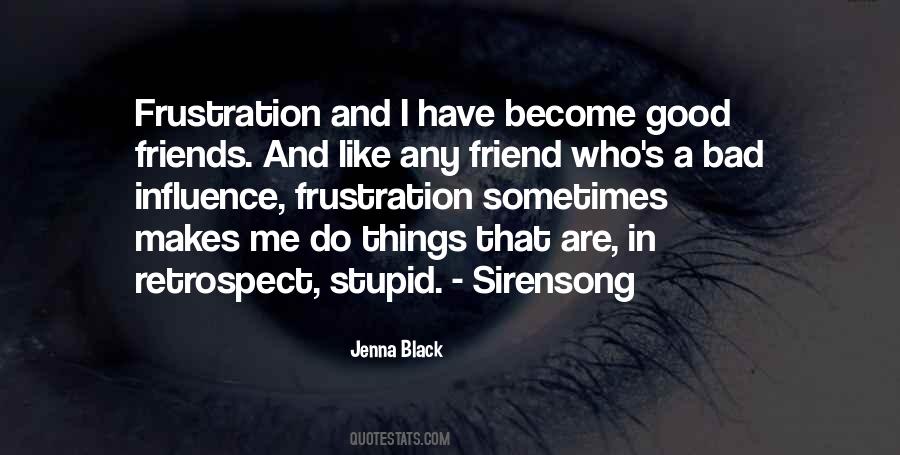 I Have A Good Friend Quotes #1009208