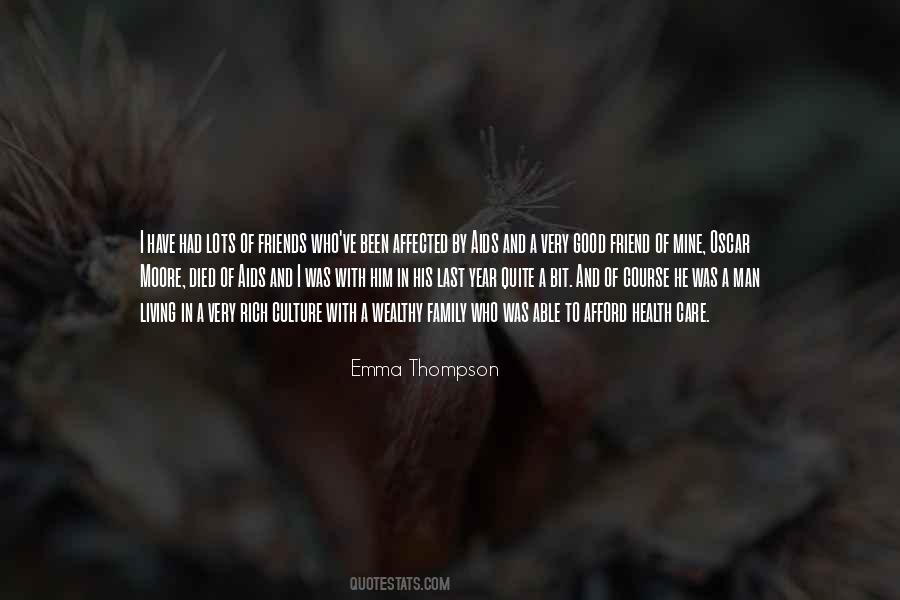 I Have A Good Friend Quotes #1200444
