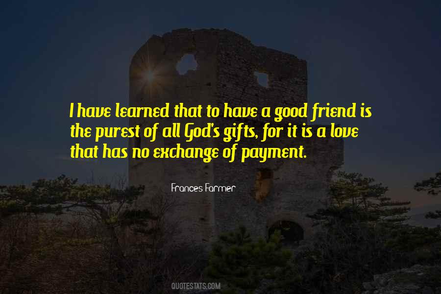 I Have A Good Friend Quotes #1565765