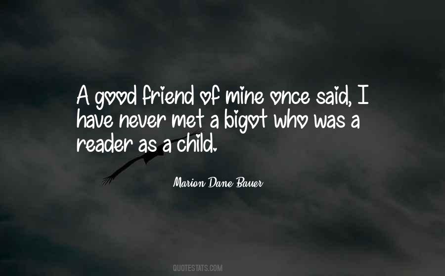 I Have A Good Friend Quotes #1633250